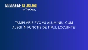 tâmplărie PVC vs aluminiu